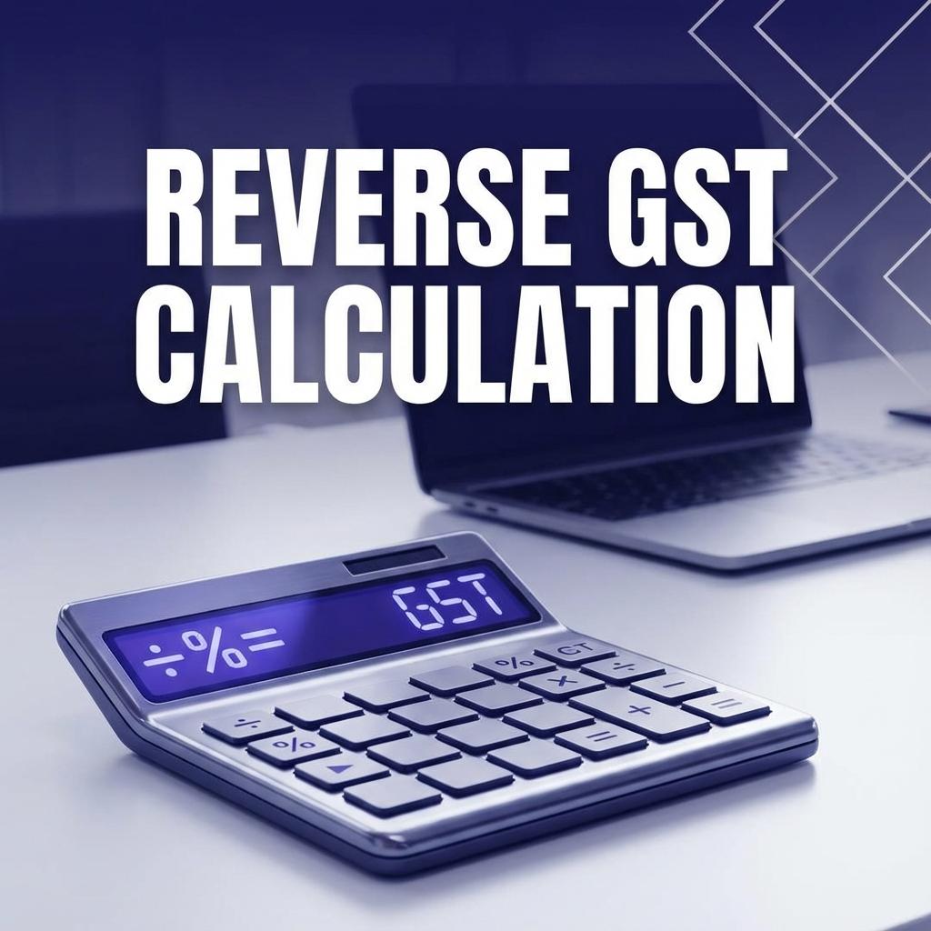 How to Calculate GST Backwards (Reverse Calculation)